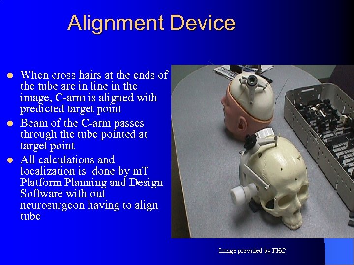 Alignment Device l l l When cross hairs at the ends of the tube