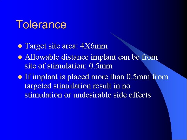 Tolerance Target site area: 4 X 6 mm l Allowable distance implant can be