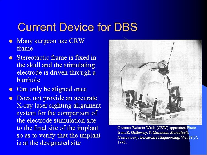 Current Device for DBS l l Many surgeon use CRW frame Stereotactic frame is