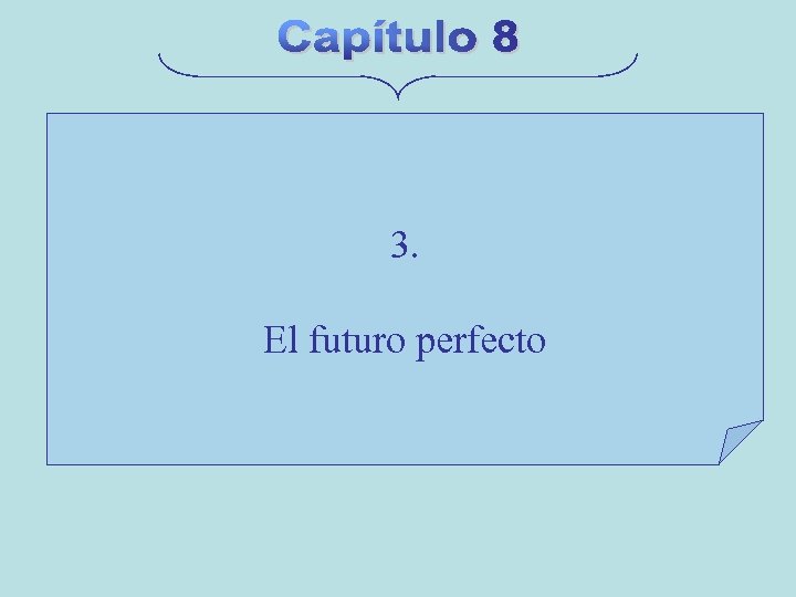 3. El futuro perfecto 