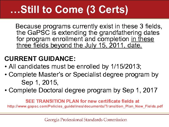 …Still to Come (3 Certs) Because programs currently exist in these 3 fields, the