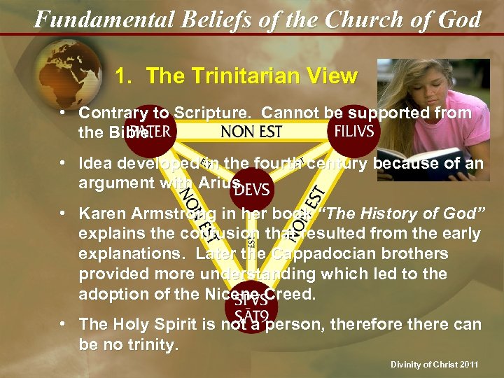 Fundamental Beliefs of the Church of God 1. The Trinitarian View • Contrary to
