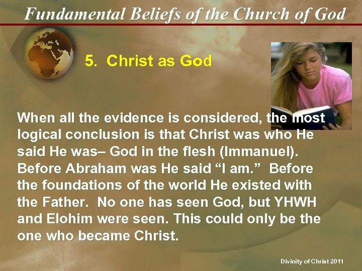 Fundamental Beliefs of the Church of God 5. Christ as God When all the