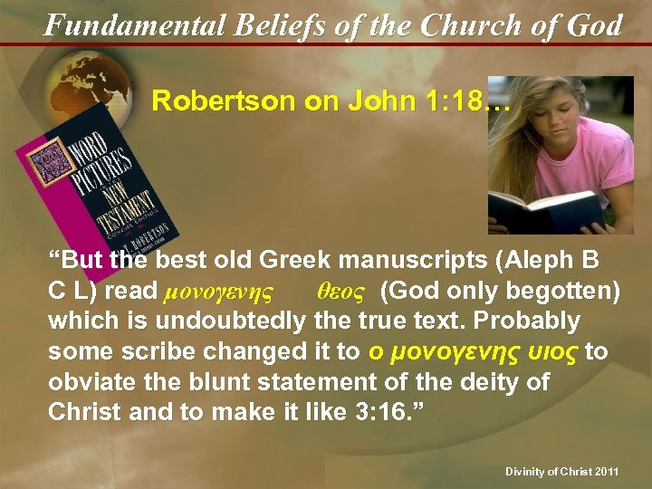 Fundamental Beliefs of the Church of God Robertson on John 1: 18… “But the