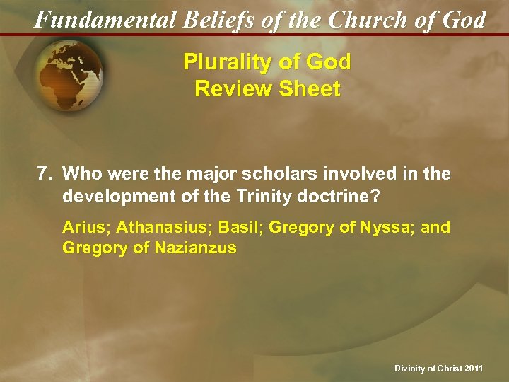Fundamental Beliefs of the Church of God Plurality of God Review Sheet 7. Who
