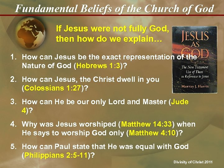 Fundamental Beliefs of the Church of God If Jesus were not fully God, then