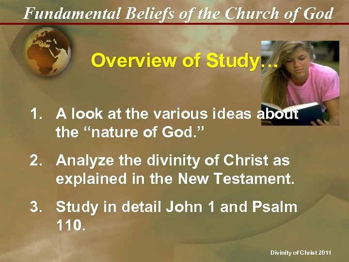 Fundamental Beliefs of the Church of God Overview of Study… 1. A look at