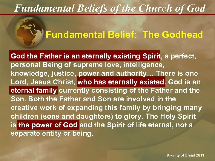Fundamental Beliefs of the Church of God Fundamental Belief: The Godhead God the Father