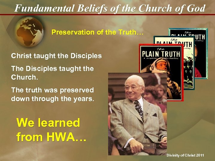 Fundamental Beliefs of the Church of God Preservation of the Truth… Christ taught the