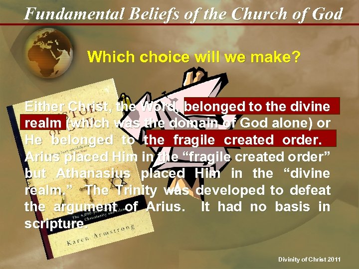 Fundamental Beliefs of the Church of God Which choice will we make? Either Christ,