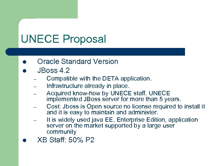 UNECE Proposal Oracle Standard Version JBoss 4. 2 l l – – – l