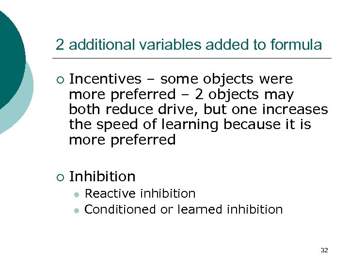 2 additional variables added to formula ¡ ¡ Incentives – some objects were more