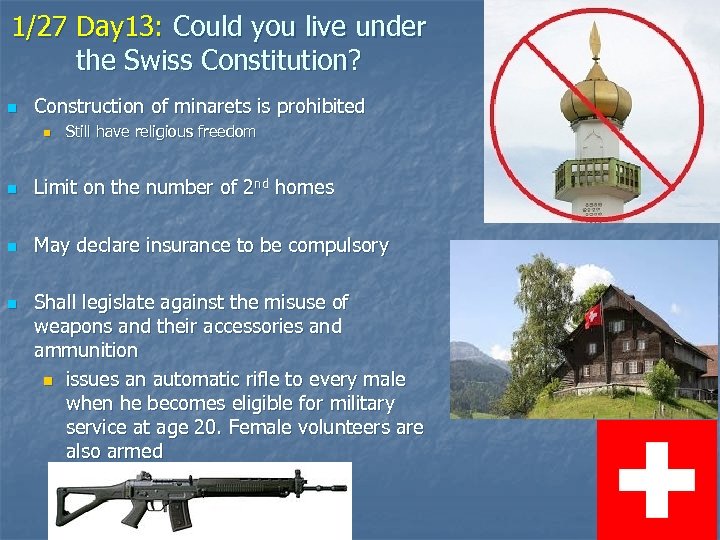 1/27 Day 13: Could you live under the Swiss Constitution? n Construction of minarets