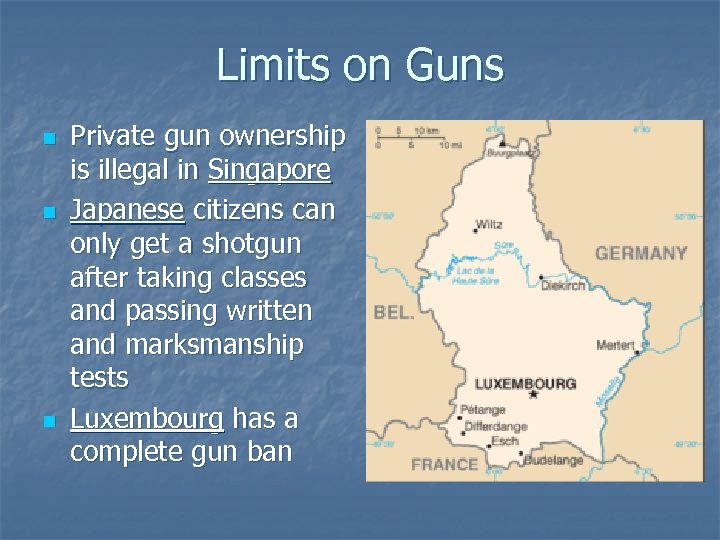Limits on Guns n n n Private gun ownership is illegal in Singapore Japanese
