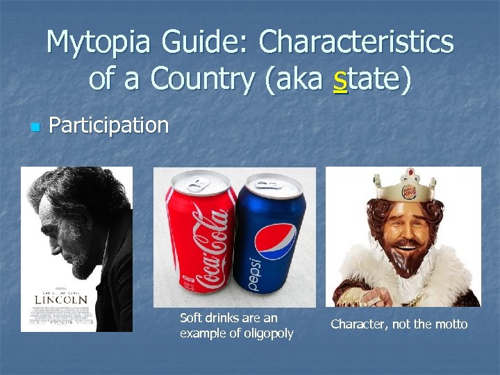 Mytopia Guide: Characteristics of a Country (aka state) n Participation Soft drinks are an