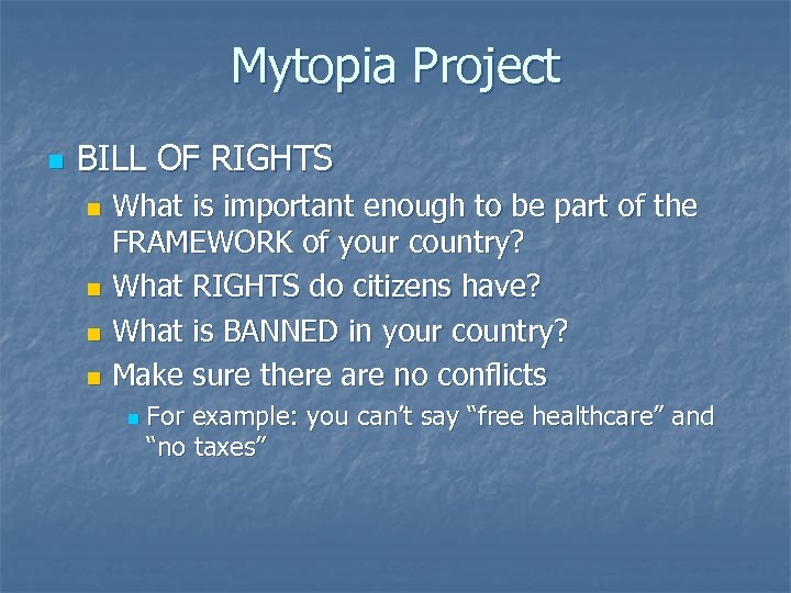 Mytopia Project n BILL OF RIGHTS What is important enough to be part of