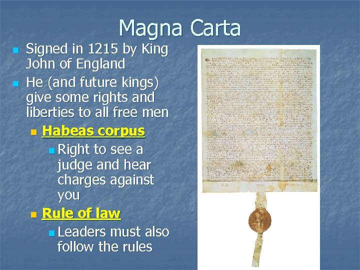 Magna Carta n n Signed in 1215 by King John of England He (and