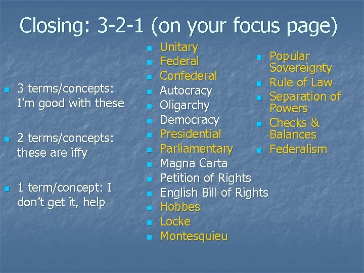 Closing: 3 -2 -1 (on your focus page) n n n 3 terms/concepts: I’m