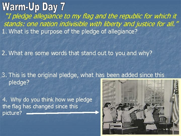 “I pledge allegiance to my flag and the republic for which it stands: one