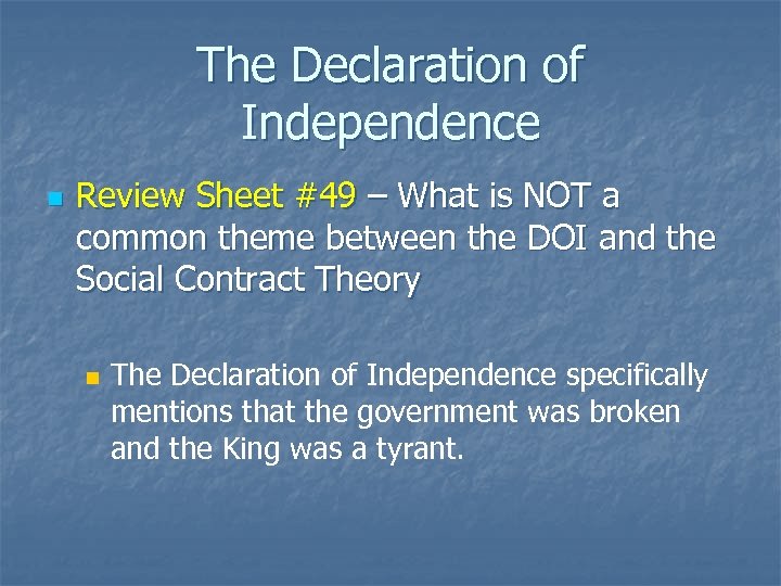 The Declaration of Independence n Review Sheet #49 – What is NOT a common