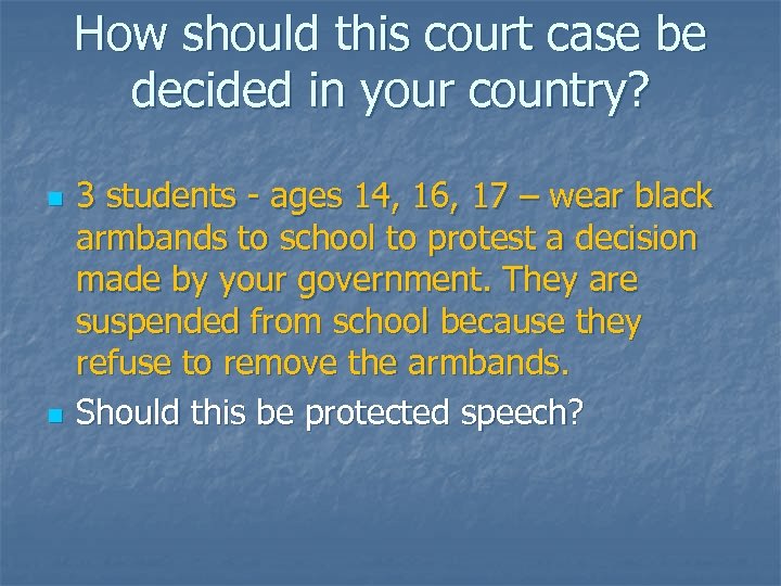 How should this court case be decided in your country? n n 3 students