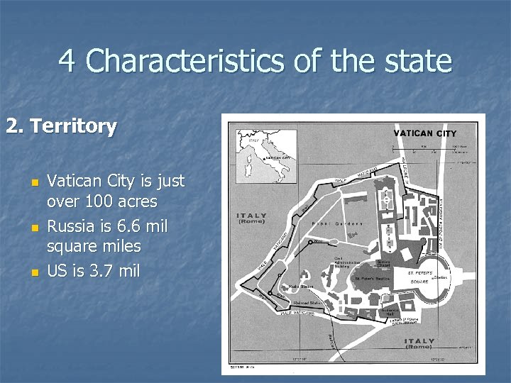 4 Characteristics of the state 2. Territory n n n Vatican City is just