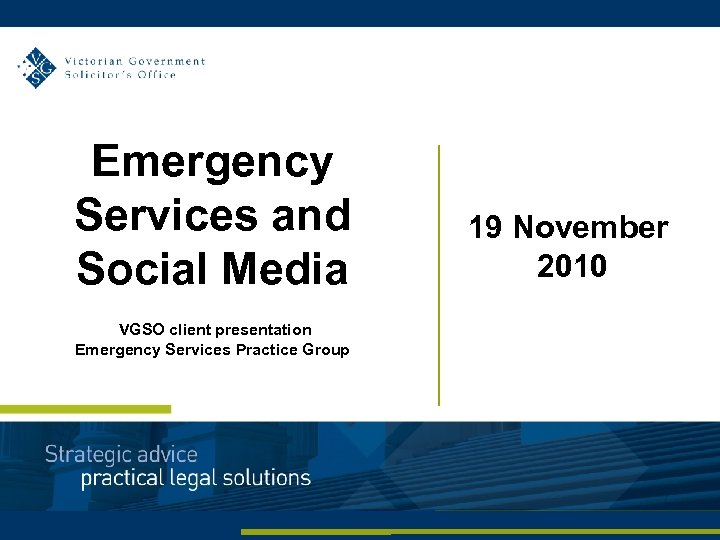 Emergency Services and Social Media VGSO client presentation Emergency Services Practice Group 19 November