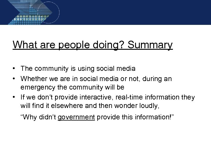What are people doing? Summary • The community is using social media • Whether