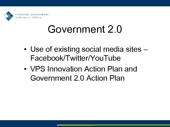 Government 2. 0 • Use of existing social media sites – Facebook/Twitter/You. Tube •