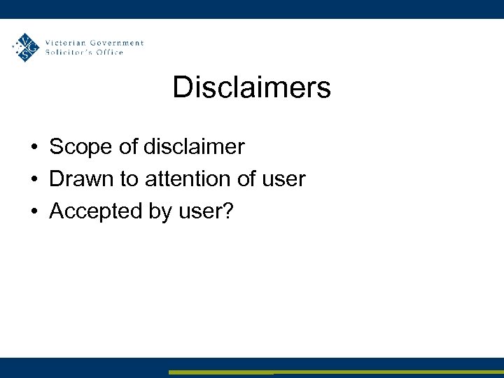 Disclaimers • Scope of disclaimer • Drawn to attention of user • Accepted by