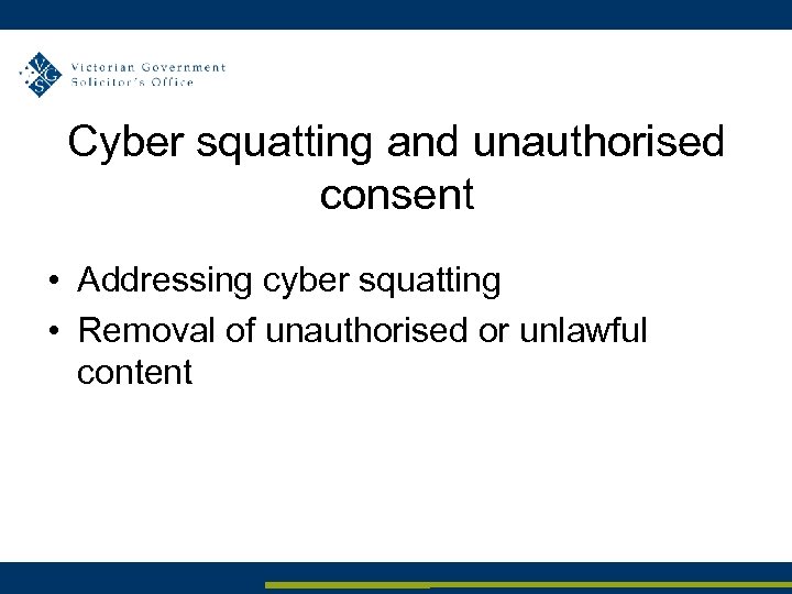 Cyber squatting and unauthorised consent • Addressing cyber squatting • Removal of unauthorised or