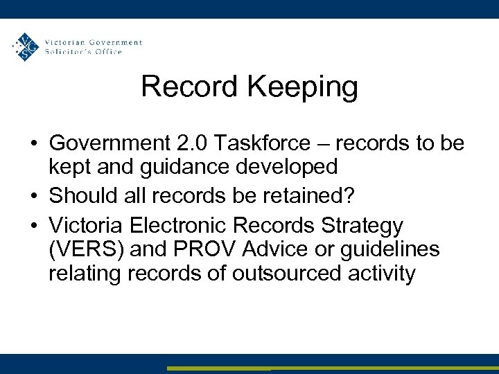 Record Keeping • Government 2. 0 Taskforce – records to be kept and guidance