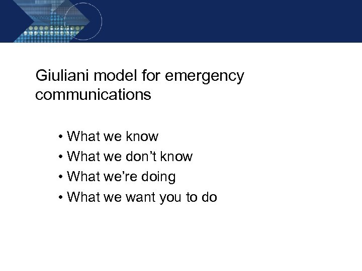 Giuliani model for emergency communications • What we know • What we don’t know