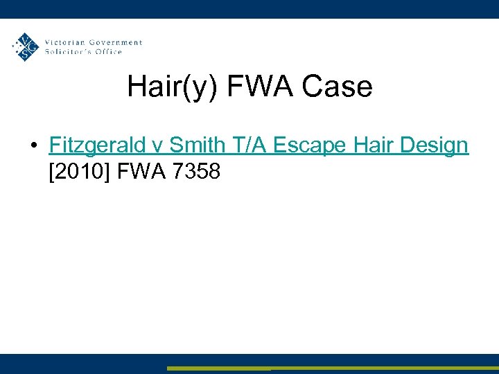 Hair(y) FWA Case • Fitzgerald v Smith T/A Escape Hair Design [2010] FWA 7358