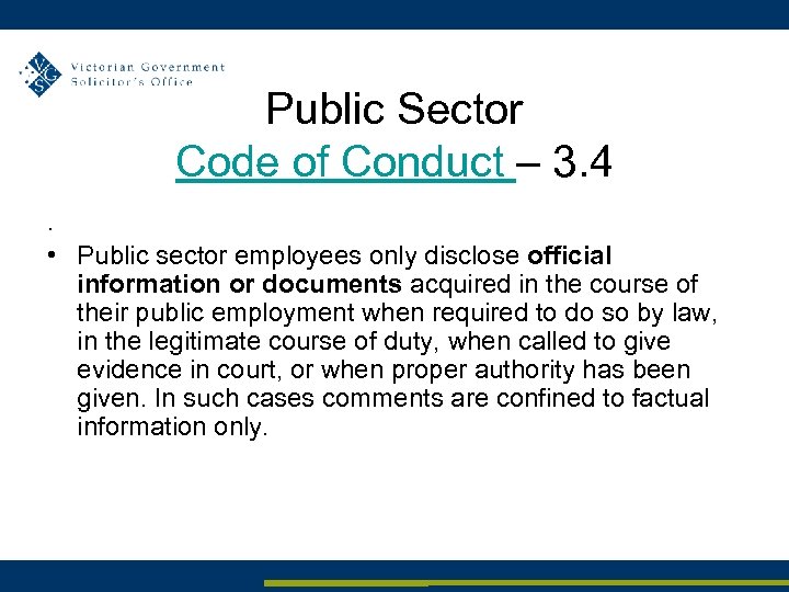 Public Sector Code of Conduct – 3. 4. • Public sector employees only disclose