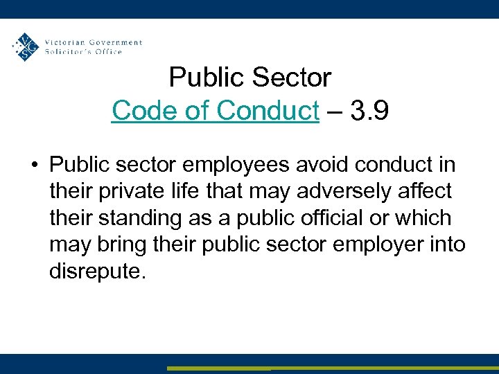Public Sector Code of Conduct – 3. 9 • Public sector employees avoid conduct