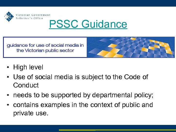 PSSC Guidance • High level • Use of social media is subject to the