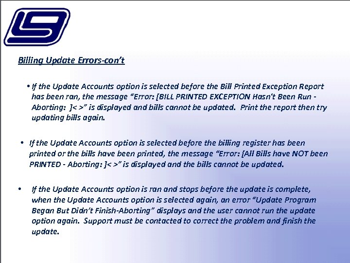 Billing Update Errors-con’t • If the Update Accounts option is selected before the Bill