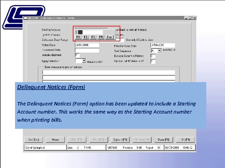 Delinquent Notices (Form) The Delinquent Notices (Form) option has been updated to include a