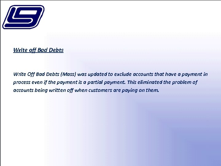 Write off Bad Debts Write Off Bad Debts (Mass) was updated to exclude accounts