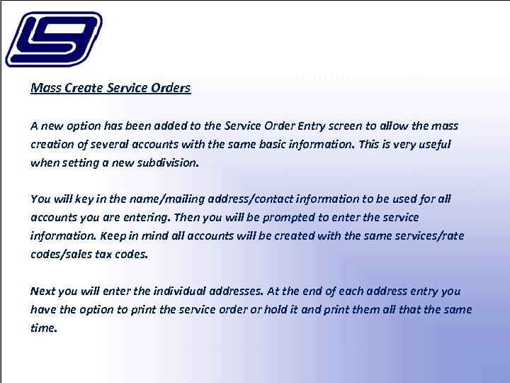 Mass Create Service Orders A new option has been added to the Service Order