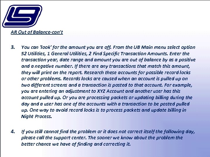 AR Out of Balance-con’t 3. You can 'look' for the amount you are off.