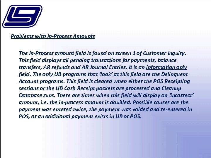 Problems with In-Process Amounts The In-Process amount field is found on screen 1 of