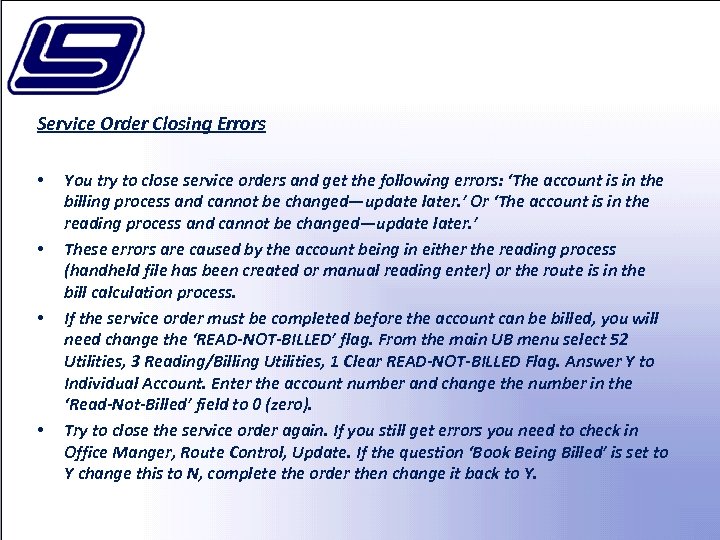 Service Order Closing Errors • • You try to close service orders and get