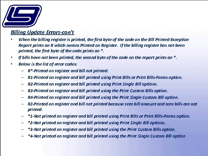 Billing Update Errors-con’t • • • When the billing register is printed, the first