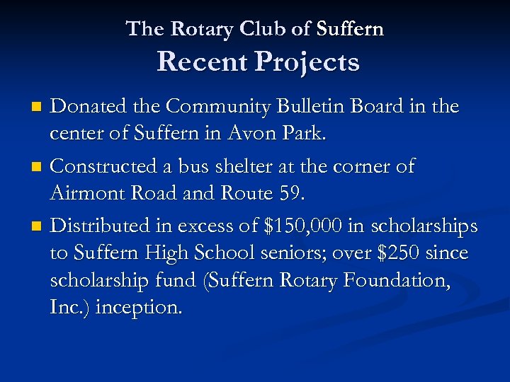 The Rotary Club of Suffern Recent Projects Donated the Community Bulletin Board in the