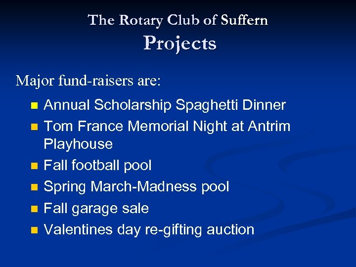 The Rotary Club of Suffern Projects Major fund-raisers are: n n n Annual Scholarship