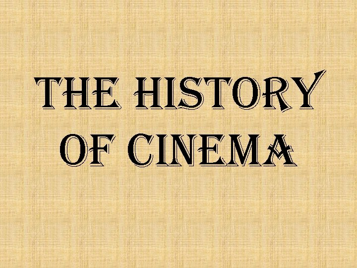 the history of Cinema 