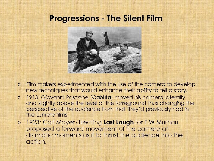 Progressions - The Silent Film » » Film makers experimented with the use of
