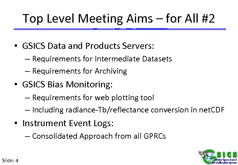 Web Meetings, Joint Working Group Meeting & Users' Workshops Top Level Meeting Aims –